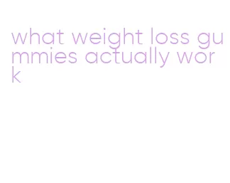 what weight loss gummies actually work