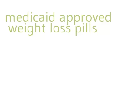 medicaid approved weight loss pills