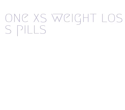 one xs weight loss pills