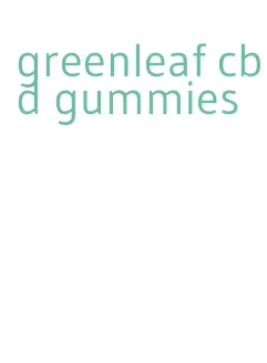 greenleaf cbd gummies