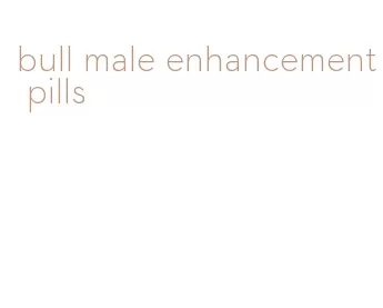 bull male enhancement pills