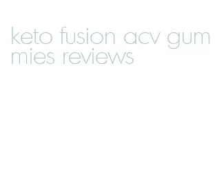 keto fusion acv gummies reviews