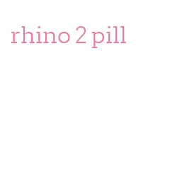 rhino 2 pill