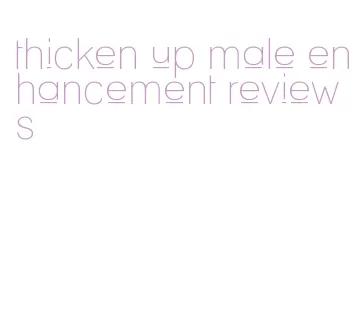 thicken up male enhancement reviews