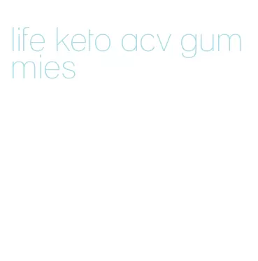 life keto acv gummies