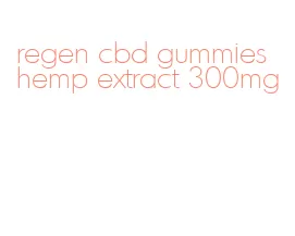 regen cbd gummies hemp extract 300mg