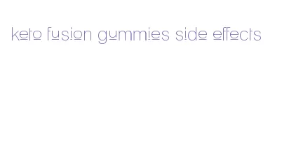 keto fusion gummies side effects