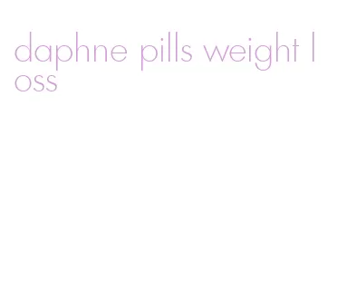 daphne pills weight loss