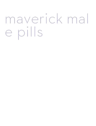 maverick male pills