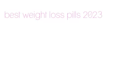 best weight loss pills 2023