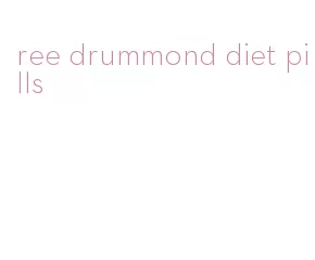 ree drummond diet pills