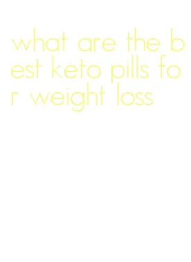 what are the best keto pills for weight loss