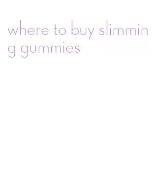 where to buy slimming gummies