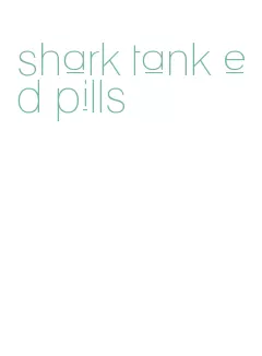 shark tank ed pills