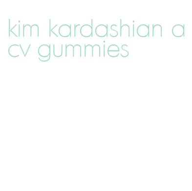 kim kardashian acv gummies