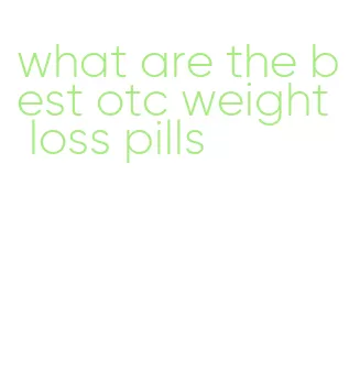 what are the best otc weight loss pills