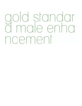 gold standard male enhancement