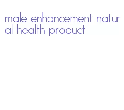 male enhancement natural health product
