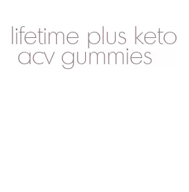 lifetime plus keto acv gummies