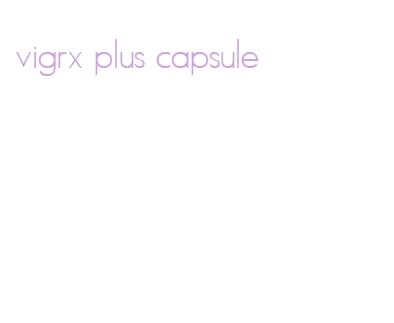 vigrx plus capsule