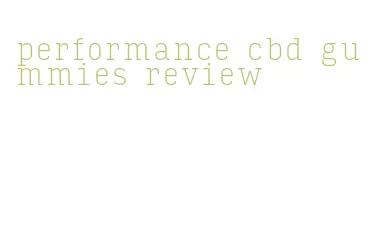 performance cbd gummies review