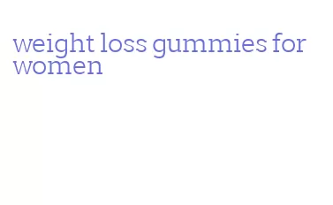 weight loss gummies for women