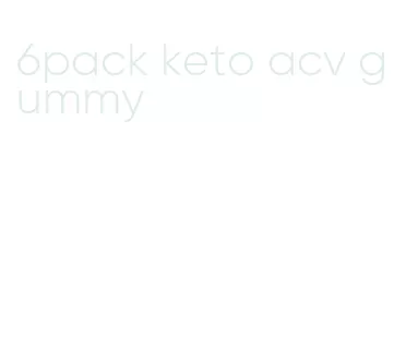 6pack keto acv gummy