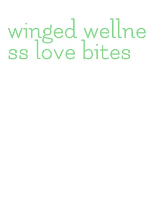 winged wellness love bites