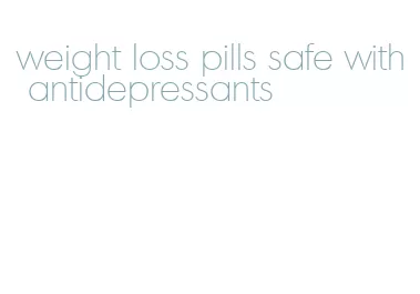 weight loss pills safe with antidepressants