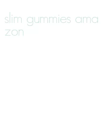 slim gummies amazon