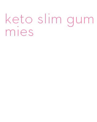 keto slim gummies