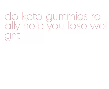 do keto gummies really help you lose weight