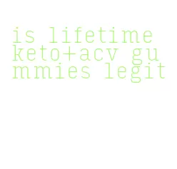 is lifetime keto+acv gummies legit