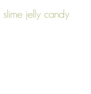 slime jelly candy