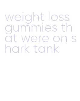 weight loss gummies that were on shark tank