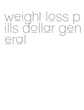 weight loss pills dollar general