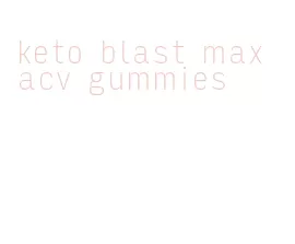 keto blast max acv gummies