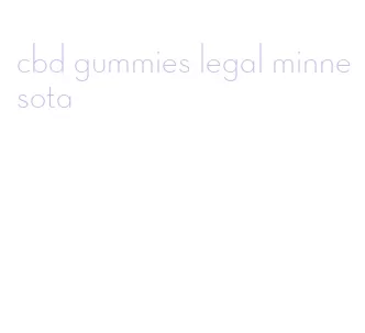 cbd gummies legal minnesota