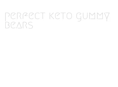 perfect keto gummy bears