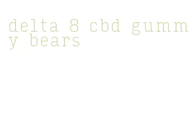 delta 8 cbd gummy bears