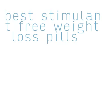 best stimulant free weight loss pills