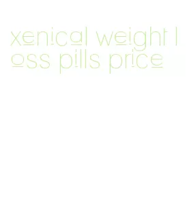 xenical weight loss pills price