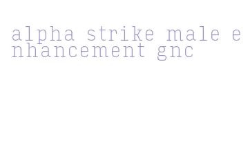 alpha strike male enhancement gnc