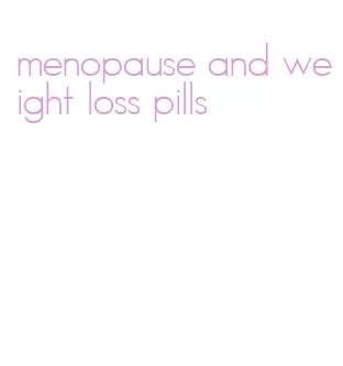 menopause and weight loss pills