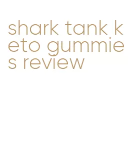 shark tank keto gummies review