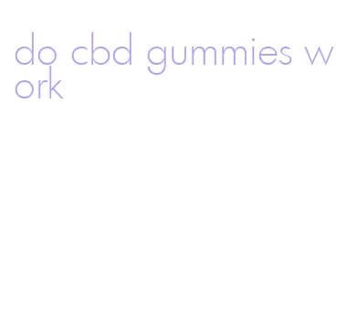 do cbd gummies work