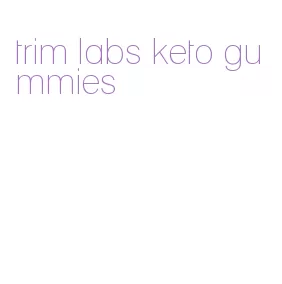 trim labs keto gummies