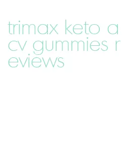 trimax keto acv gummies reviews