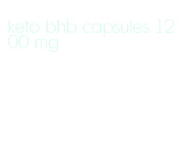 keto bhb capsules 1200 mg