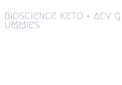 bioscience keto + acv gummies